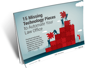 15 Missing Technology Pieces To Automate Your Law Office